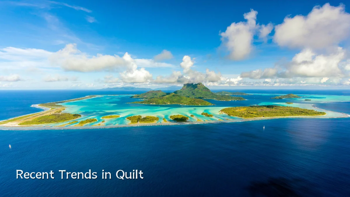 Recent Trends in Quilt